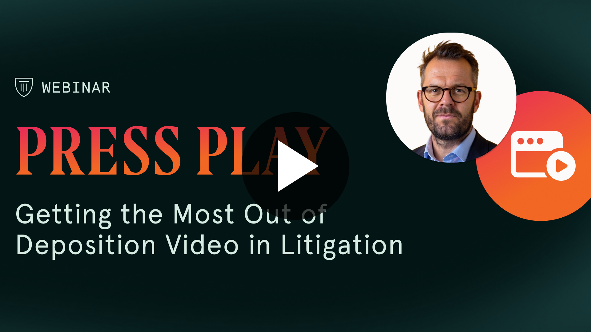 Watch Now: Press Play: Getting the Most Out of Deposition Video in Litigation